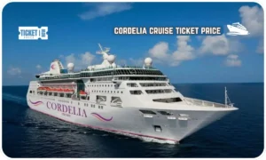 cordelia cruise ticket price