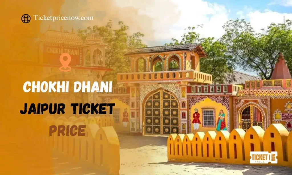 chokhi dhani jaipur ticket price